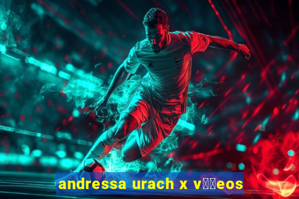 andressa urach x v閾哾eos